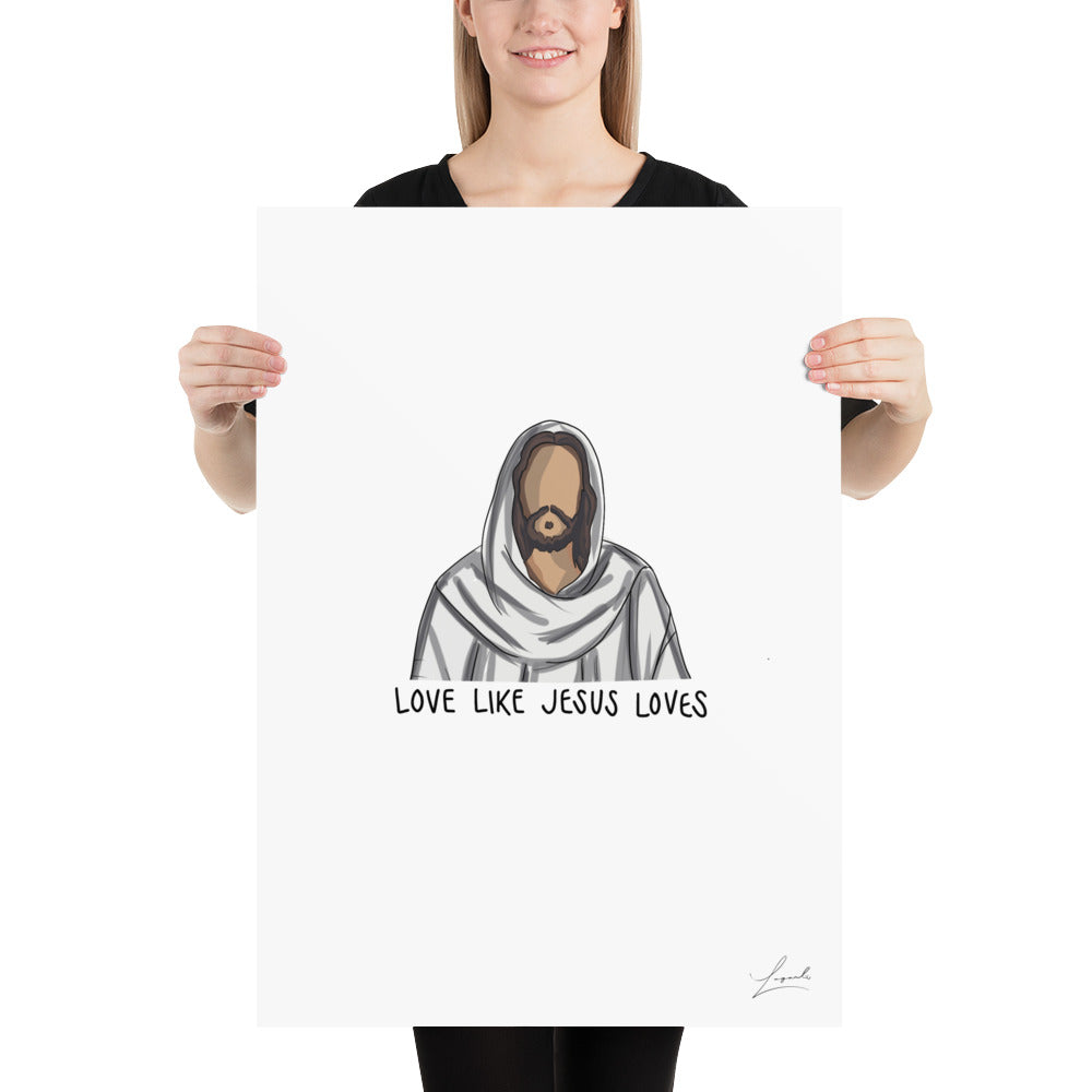 Love Like Jesus Poster - Faith Art by Lagarto Art